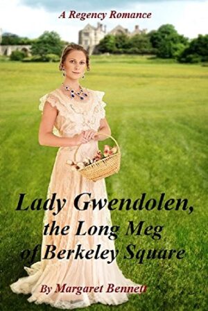 Buy Lady Gwendolen the Long Meg of Berkeley Square Book by Margaret Bennett