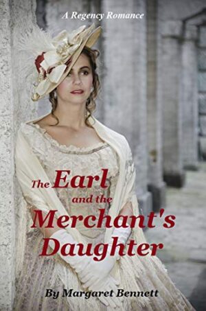 Buy The Earl and the Merchant's Daughter Book by Margaret Bennett